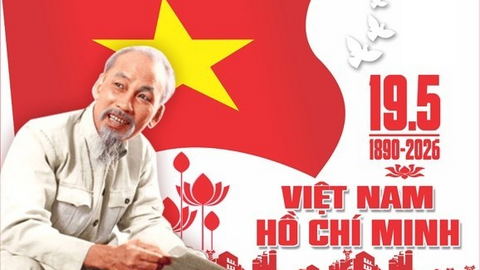 Bài tuyên truyền kỷ niệm 136 năm ngày sinh Chủ tịch Hồ Chí Minh (19/5/1890 – 19/5/2026)