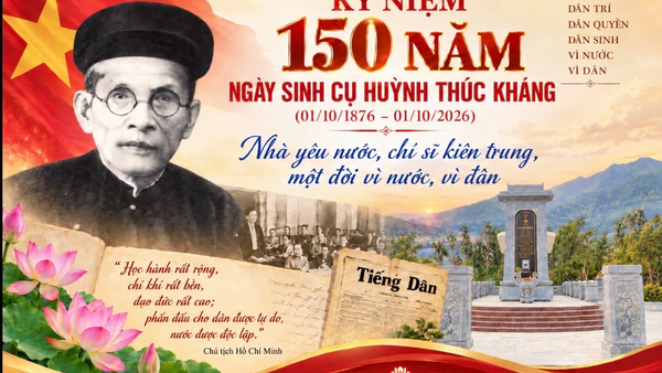 KỶ NIỆM 150 NĂM NGÀY SINH CỤ HUỲNH THÚC KHÁNG (01/10/1876 – 01/10/2026): MỘT ĐỜI VÌ NƯỚC, VÌ DÂN