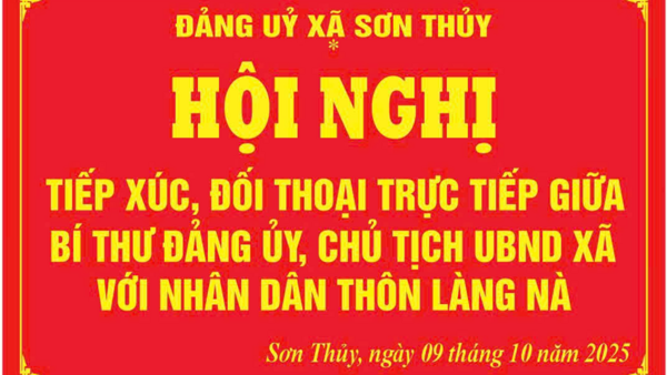 🌿 XÃ SƠN THỦY: TỔ CHỨC HỘI NGHỊ TIẾP XÚC, ĐỐI THOẠI TRỰC TIẾP GIỮA BÍ THƯ ĐẢNG ỦY, CHỦ TỊCH UBND XÃ VỚI NHÂN DÂN THÔN LÀNG NÀ 🌿
